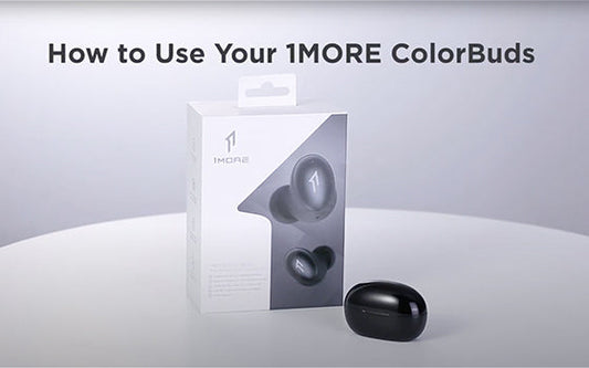 How to use your 1MORE ColorBuds true wireless headphones